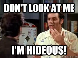 I'm Hideous.webp