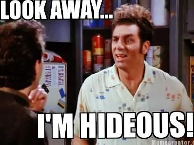 Look Away, I'm Hideous!.jpg
