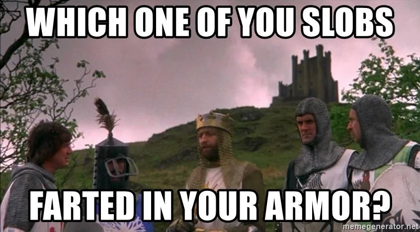 which-one-of-you-slobs-farted-in-your-armor.webp