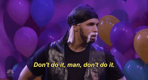 Don't Do It.gif
