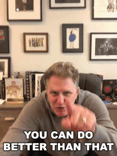 YouCanDoBetterThanThatMichaelRapaportGIF.gif