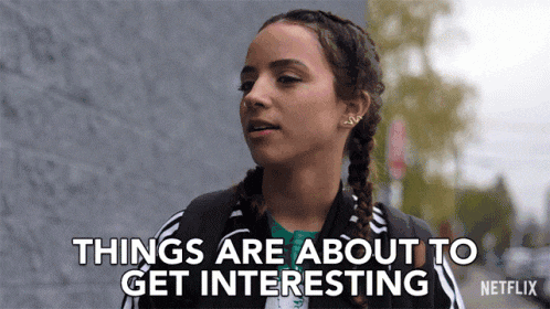 things-are-about-to-get-interesting-get-ready.gif