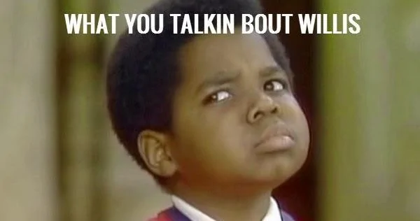 what-you-talkin-bout-willis.webp