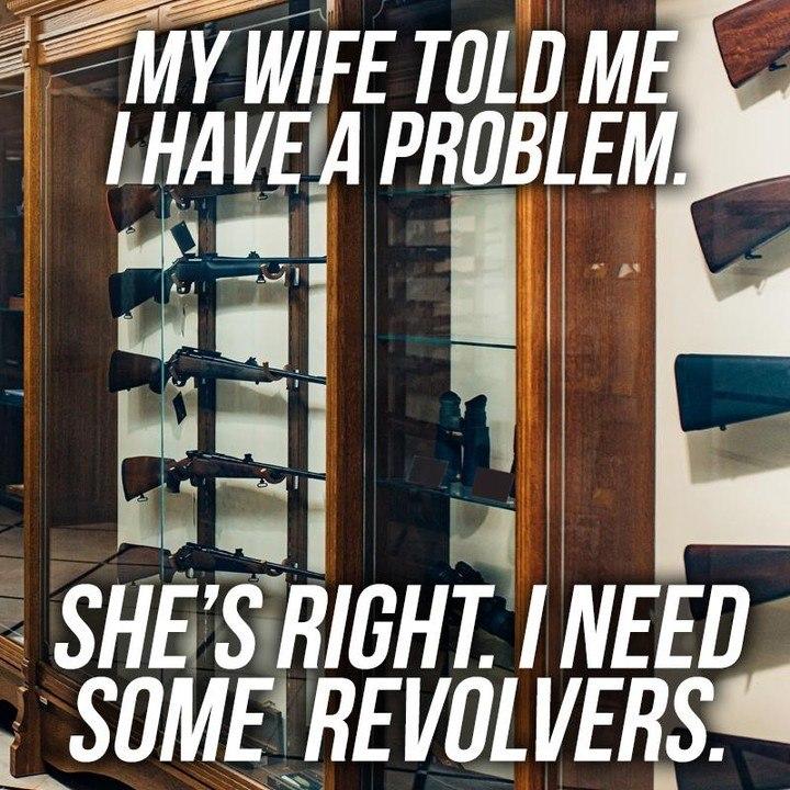 I Need Some Revolvers.jpg