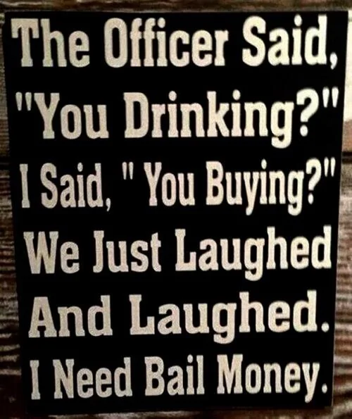 The Officer Said %22You Drinking%22.webp