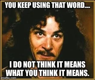 you-keep-using-that-word-meme.webp