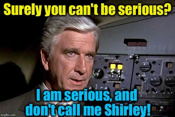 Don't Call. Me Shirley!.jpg