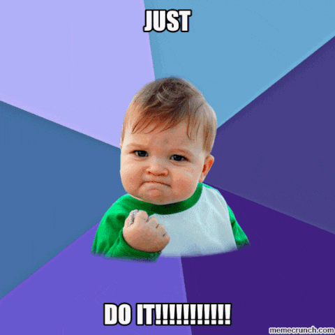 Just Do It!!!.gif