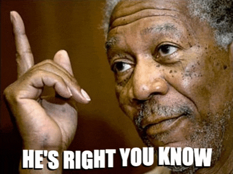 He's Right You Know.gif